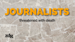 Journalists, threatened with death. What’s next?