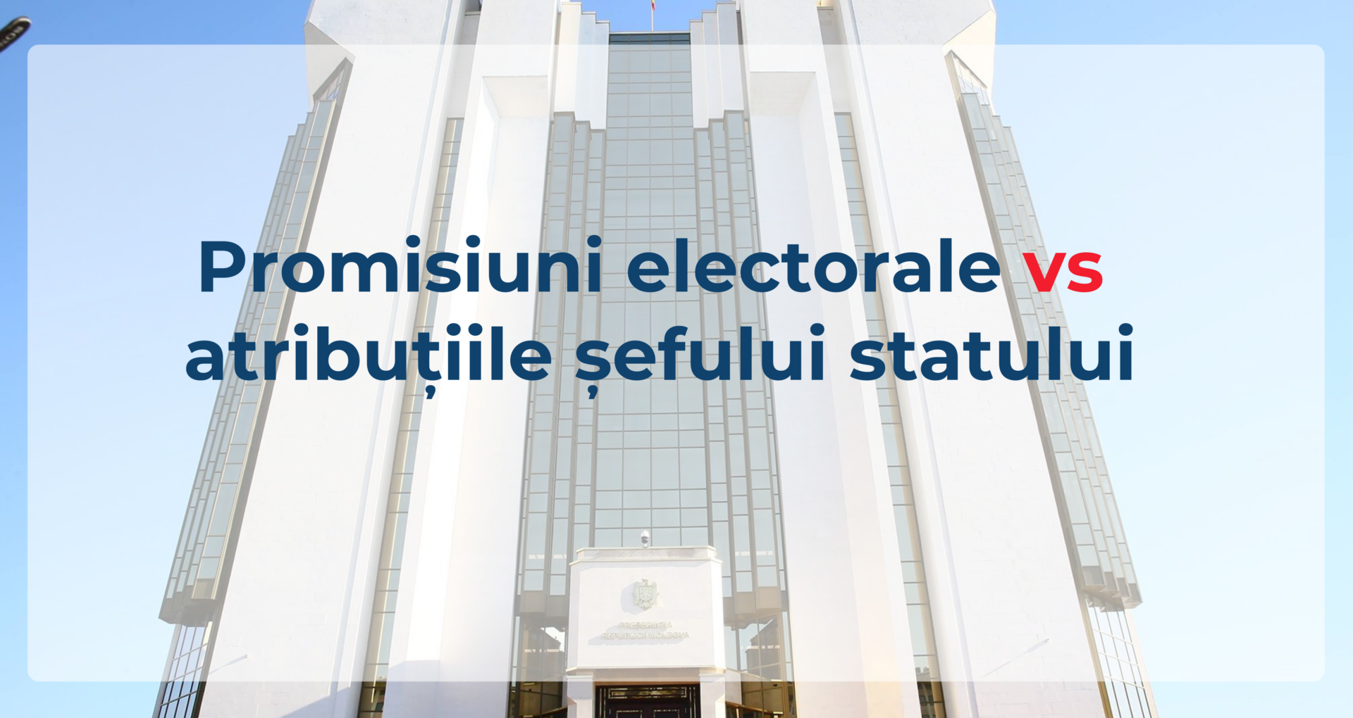 VIDEO/ Promisiuni electorale vs atribuțiile șefului statului