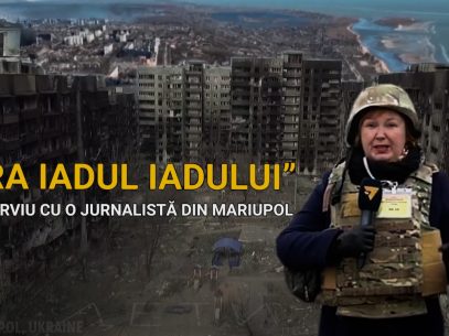 VIDEO/ „Era iadul iadului”. Mărturiile unei jurnaliste din Mariupol
