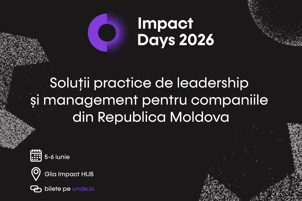 Impact Days Moldova 2026: soluții practice de leadership și management pentru companiile din Republica Moldova 